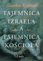 Stanisław Krajewski, „Tajemnica Izraela a tajemnica Kościoła”, Wydawnictwo Więź, Warszawa 2008