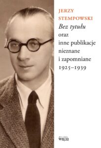 Jerzy Stempowski, „«Bez tytułu» oraz inne publikacje nieznane i zapomniane 1925-1939”