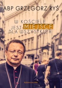 Abp Grzegorz Ryś, „W Kościele jest miejsce dla wszystkich”, Wydawnictwo WAM, Kraków 2020