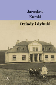 Jarosław Kurski, „Dziady i dybuki”