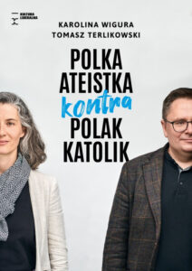 „Polka ateistka kontra Polak katolik. Jedenaście sporów światopoglądowych”